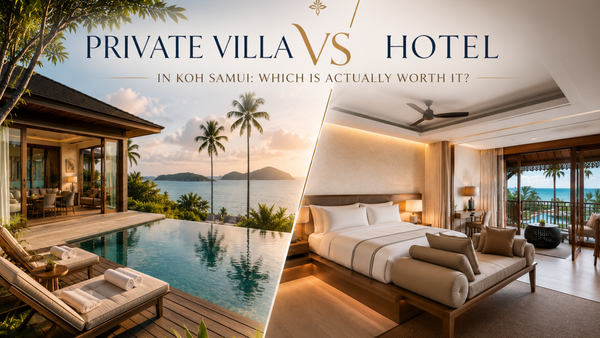 Private villa vs hotel in Koh Samui: which is actually worth it?
